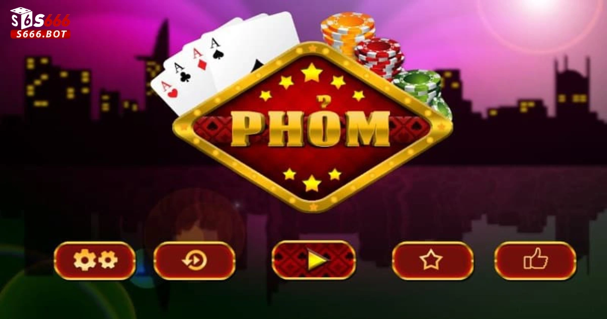 Chơi Game Bài Phỏm S666: Thiên Đường Đổi Thưởng Đỉnh Cao 2 Chiến Thuật Chơi Hiệu Quả